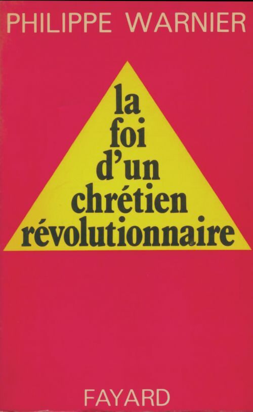 Livrenpoche : La foi d'un chrétien révolutionnaire - Philippe Warnier - Livre