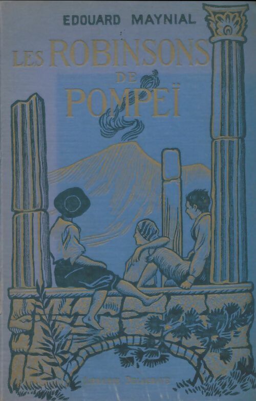 Livrenpoche : Les Robinsons de Pompeï - Edouard Maynial - Livre