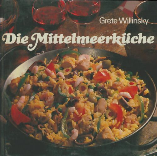 Livrenpoche : Die mittelmeerküche - Grete Willinsky - Livre