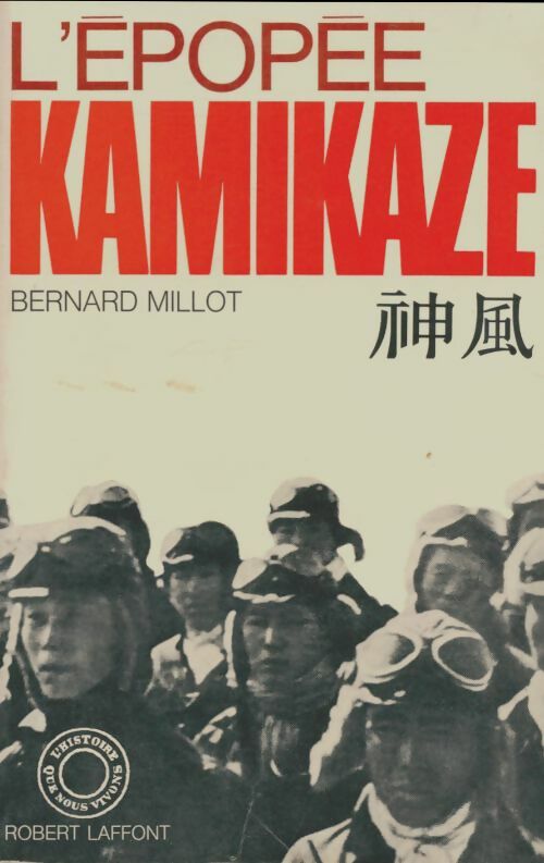 Livrenpoche : L'épopée kamikaze - Bernard Millot - Livre