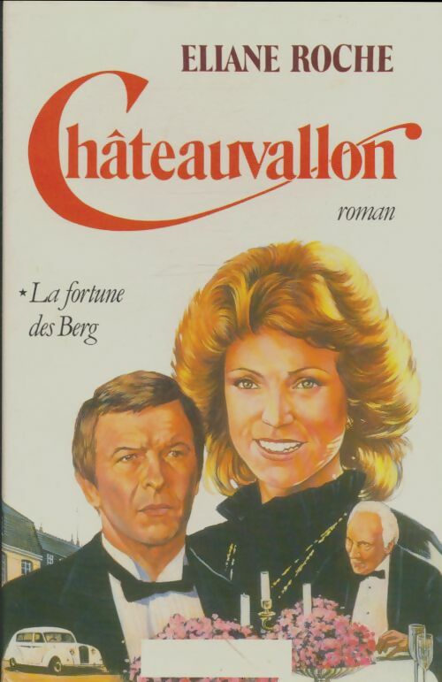 Livrenpoche : Châteauvallon Tome I : La fortune des Berg - Eliane Roche - Livre