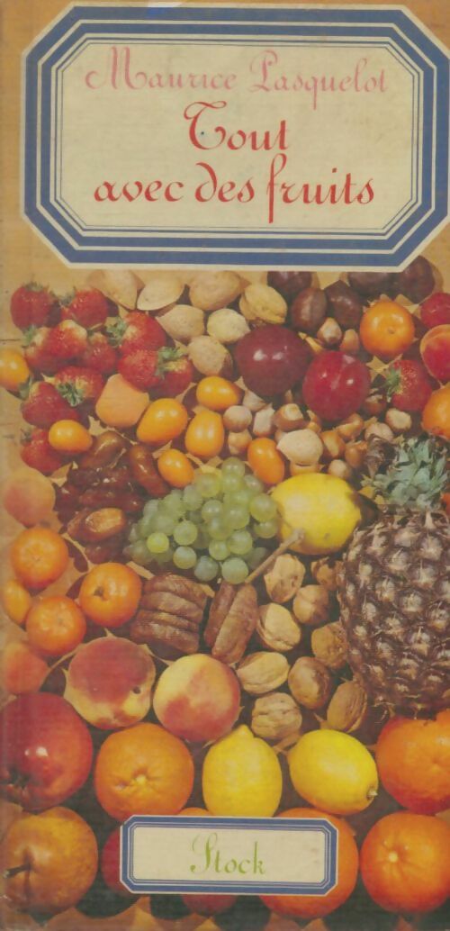 Livrenpoche : Tout avec des fruits - Maurice Pasquelot - Livre