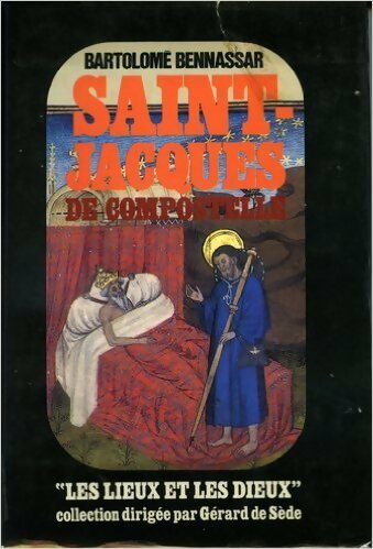 Livrenpoche : Saint Jacques de Compostelle - Bartolomé Bennassar - Livre