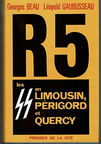 Livrenpoche : R5. Les S.S. En limousin, Périgord et Quercy - Georges Beau - Livre