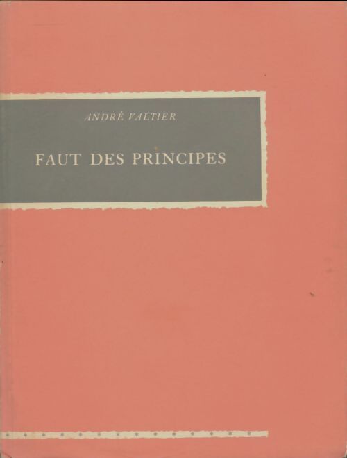 Livrenpoche : Faut des principes - André Valtier - Livre