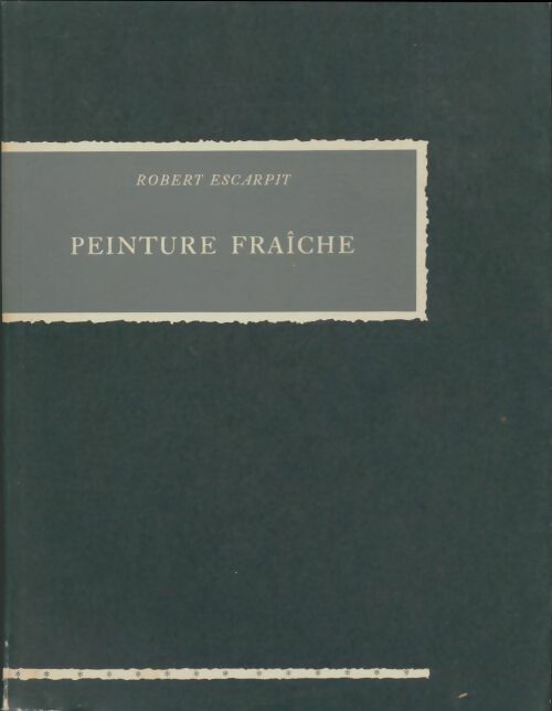 Livrenpoche : Peinture fraîche - Robert Escarpit - Livre