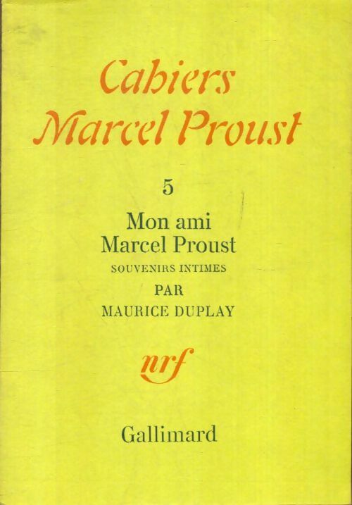 Livrenpoche : Cahiers Marcel Proust Tome V : Mon ami Marcel Proust par Maurice Duplay - Maurice Duplay - Livre