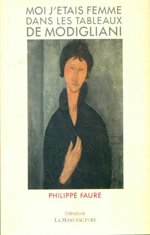 Livrenpoche : Moi j'étais femme dans les tableaux de Modigliani - Philippe Faure - Livre