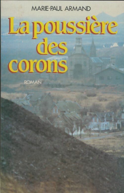 Livrenpoche : La poussière des corons - Marie-Paul Armand - Livre
