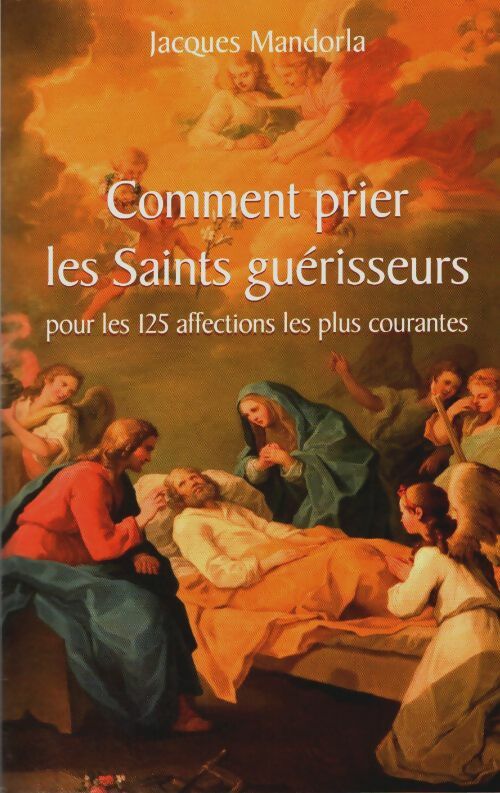 Livrenpoche : Comment prier les saints guérisseurs - Jacques Mandorla - Livre