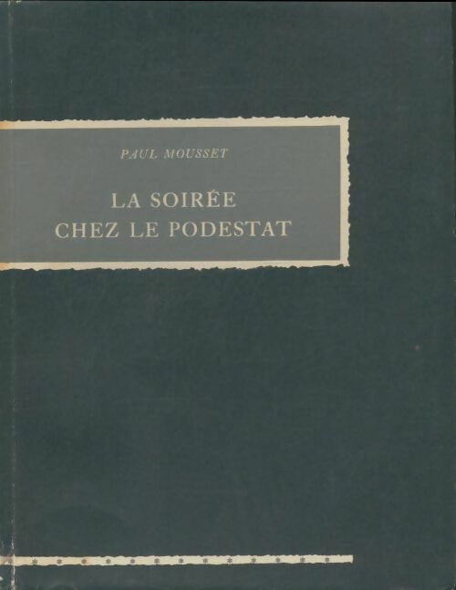 Livrenpoche : La soirée chez le podestat - Paul Mousset - Livre