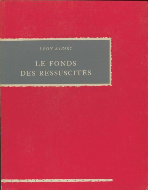 Livrenpoche : Le fonds des ressuscités - Léon Savary - Livre