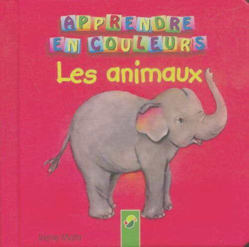 Livrenpoche : Les animaux - Irene Mohr - Livre