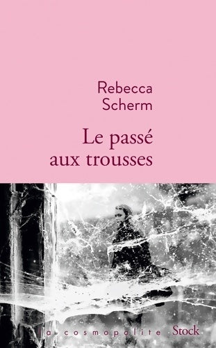 Livrenpoche : Le passé aux trousses - Rebecca Scherm - Livre