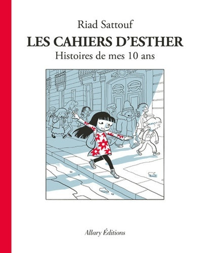 Livrenpoche : Les Cahiers d'Esther Tome I Histoires de mes 10 ans - Riad Sattouf - Livre