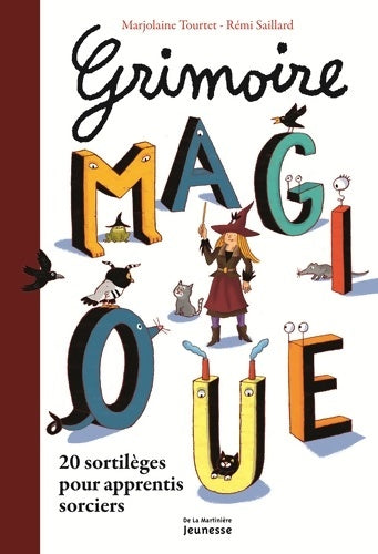Livrenpoche : Grimoire magique : 20 sortilèges pour apprentis sorciers - Marjolaine Tourtet - Livre
