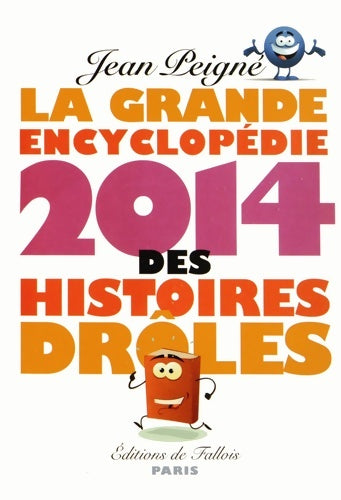 Livrenpoche : La Grande Encyclopédie 2014 des histoires drôles - Peigne-j - Livre