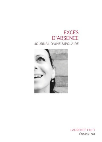 Livrenpoche : Excès d'absence journal d'une bipolaire - Laurence Filet - Livre