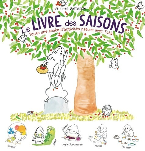 Livrenpoche : Le livre des saisons : Toute une année d'activités nature avec Tchà - Jennifer Dalrymple - Livre