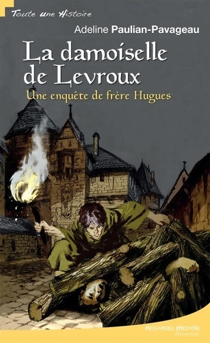 Livrenpoche : La damoiselle de Levroux : Une enquête de frère Hugues - Adeline Paulian-Pavageau - Livre