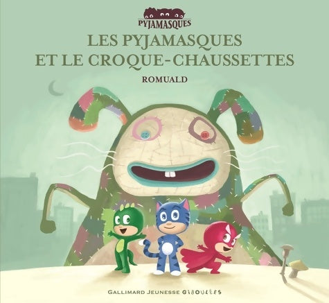 Livrenpoche : LES PYJAMASQUES ET LE CROQUE-CHAUSSETTES - Romuald - Livre