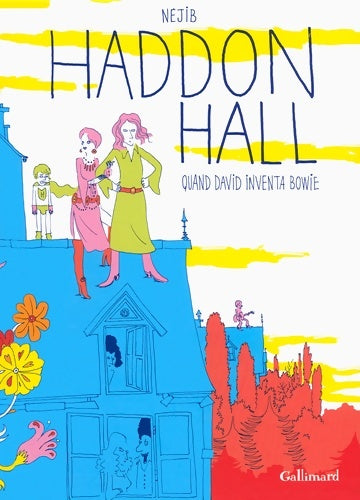 Livrenpoche : Haddon Hall : Quand David inventa Bowie - Néjib - Livre