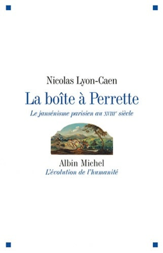 Livrenpoche : La Boîte à Perrette : Le jansénisme parisien au XVIIIè siècle - Nicolas Lyon-Caen - Livre