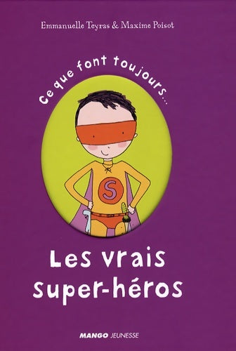 Livrenpoche : Ce que font toujours Les vrais super-héros - Emmanuelle Teyras - Livre