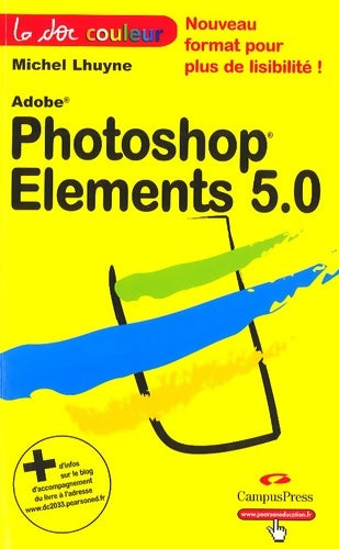 Livrenpoche : PHOTOSHOP éléments 5. 0 - Michel Lhuyne - Livre