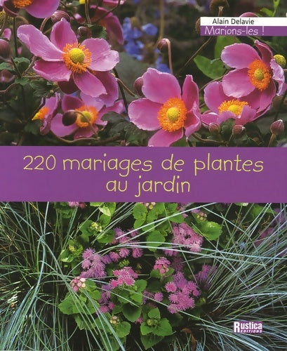 Livrenpoche : 220 mariages de plantes au jardin - Alain Delavie - Livre