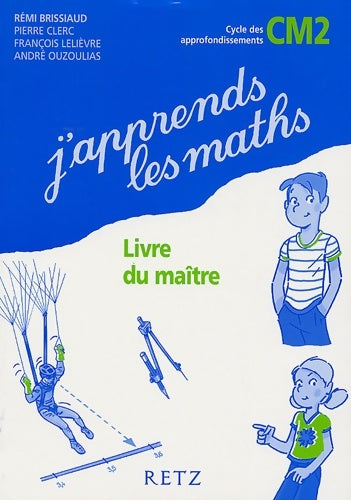 Livrenpoche : J'apprends les maths CM2 : Livre du maître - Rémi Brissiaud - Livre