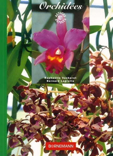 Livrenpoche : 101 astuces orchidées - R. Vacherot - Livre