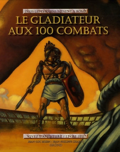 Livrenpoche : Le Gladiateur aux 100 combats - Jean-Luc Bizien - Livre