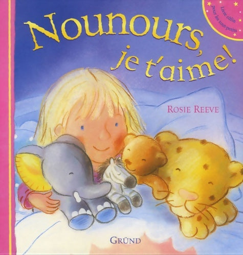 Livrenpoche : Nounours je t'aime ! - Rosie Reeve - Livre