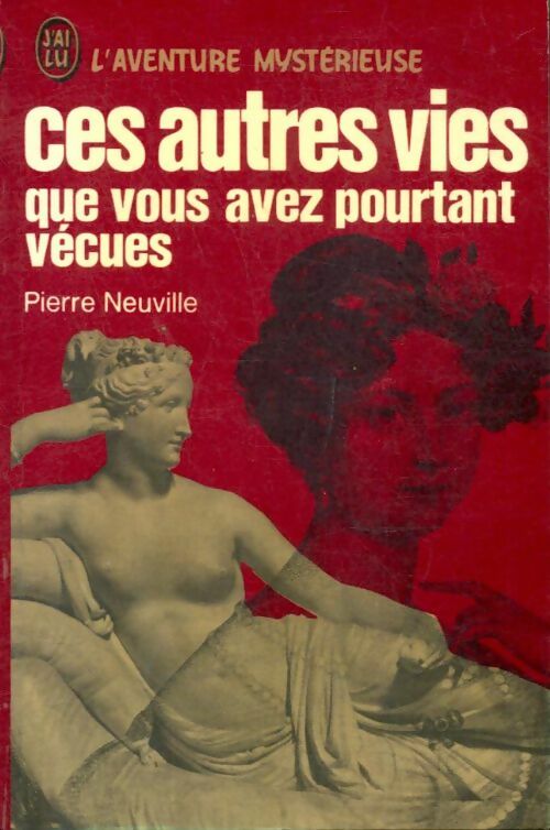 Livrenpoche : Ces autres vies que vous avez pourtant vécues - Neuville Pierre - Livre