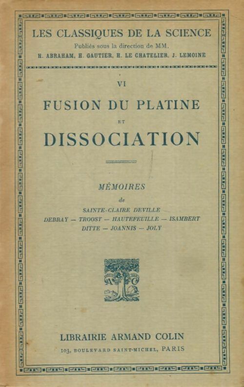 Livrenpoche : Les classiques de la science Tome VI : Fusion du platine et dissociation - Collectif - Livre