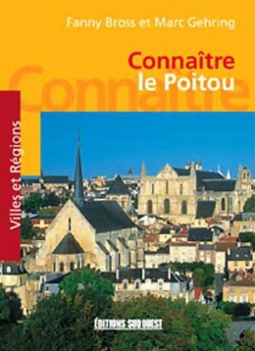 Livrenpoche : Connaître le Poitou - Fanny Bross - Livre