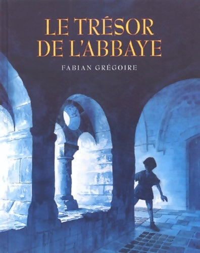 Livrenpoche : Le Trésor de l'abbaye - Fabian Grégoire - Livre
