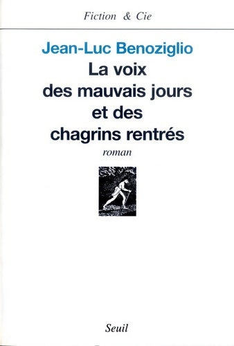 Livrenpoche : La Voix des mauvais jours et des chagrins rentrés - Jean-Luc Benoziglio - Livre