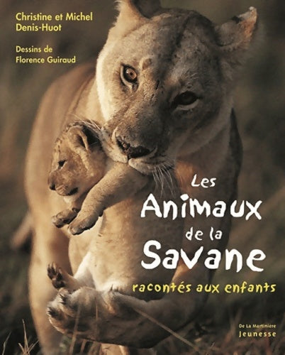Livrenpoche : Les animaux de la savane racontés aux enfants - Christine Denis-Huot - Livre