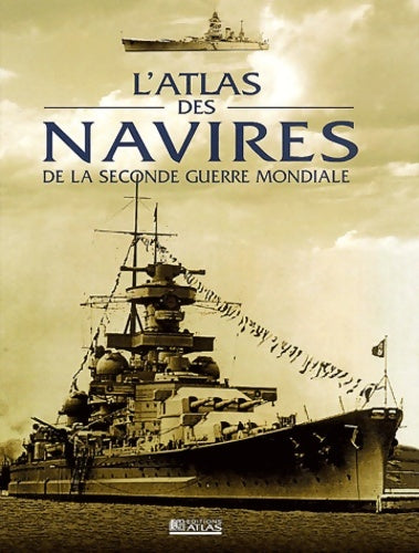 Livrenpoche : Atlas des navires de de la seconde guerre mondiale - Collectif - Livre