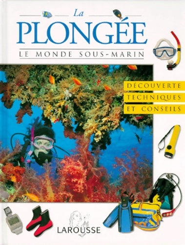 Livrenpoche : La Plongee. Le Monde Sous-Marin - Collectif - Livre