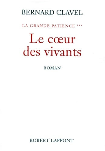 Livrenpoche : La grande patience Tome III : Le coeur des vivants - Bernard Clavel - Livre