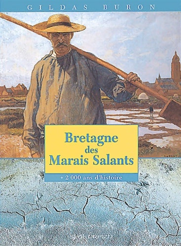 Livrenpoche : Bretagne Des Marais Salants. 2000 Ans D'Histoire - Gildas Buron - Livre