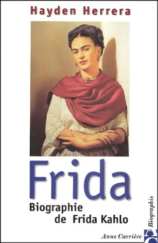Livrenpoche : Frida : Biographie de Frida Kahlo - Philippe Beaudoin - Livre