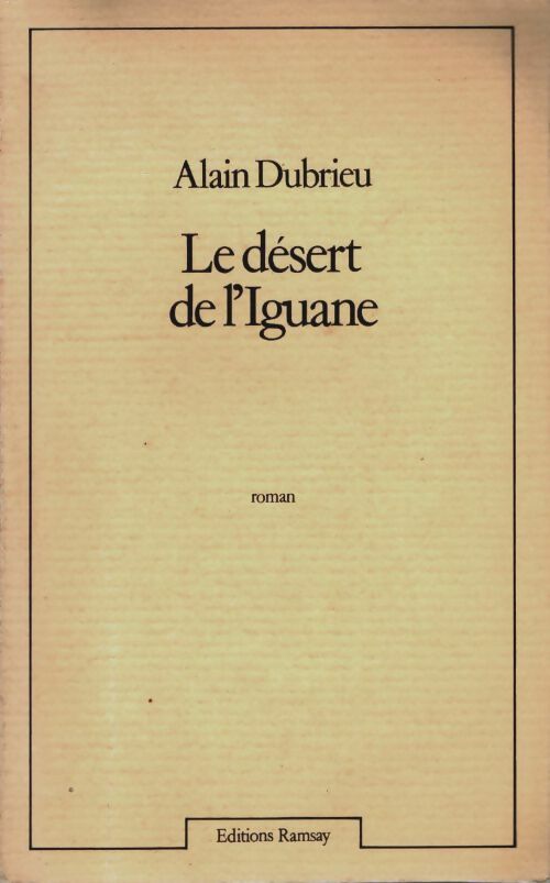Livrenpoche : Le désert de l'iguane - Alain Dubrieu - Livre