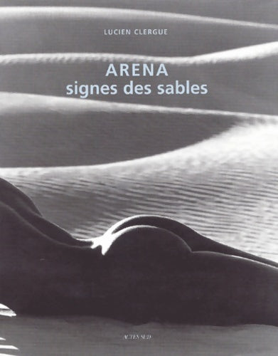 Livrenpoche : Arena signe des sables - Lucien Clergue - Livre