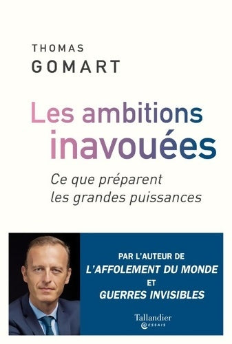 Livrenpoche : Les ambitions inavouées : Ce que préparent les grandes puissances - Thomas Gomart - Livre