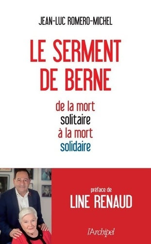 Livrenpoche : Le serment de Berne - De la mort solitaire à la mort solidaire - Jean-Luc Romero-Michel - Livre