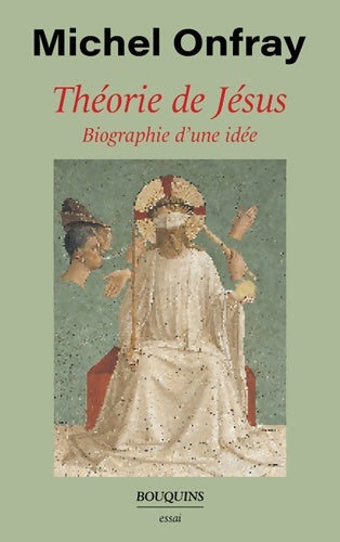 Livrenpoche : Théorie de Jésus - Michel Onfray - Livre